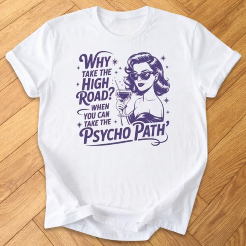 Funny Retro “Take The Psycho Path” Graphic Tee Gildan 5000 NWT